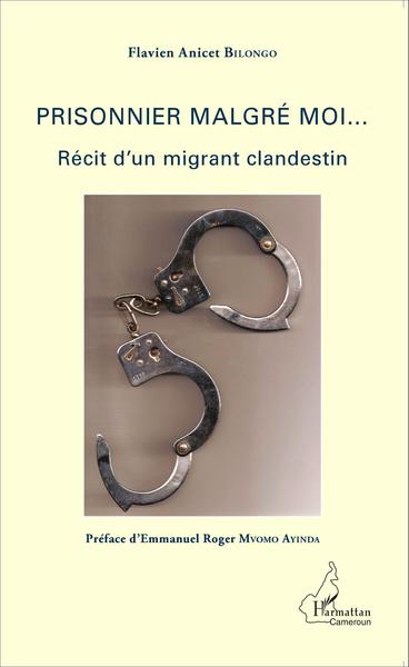 Prisonnier malgré moi..., Récit d'un migrant clandestin (9782343061177-front-cover)