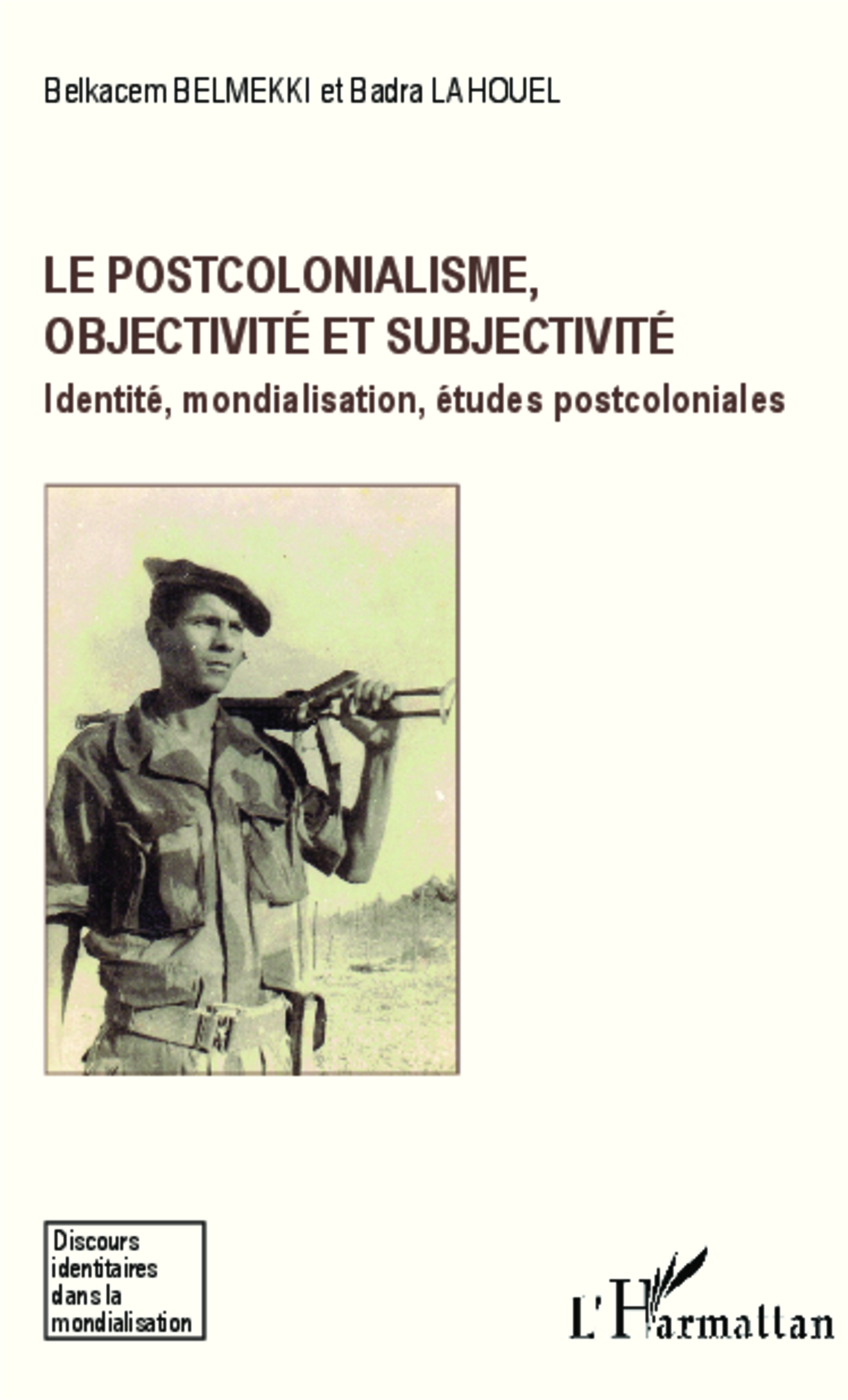 Le postcolonialisme, objectivité et subjectivité, Identité, mondialisation, études postcoloniales (9782343022123-front-cover)