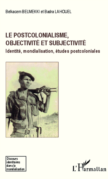 Le postcolonialisme, objectivité et subjectivité, Identité, mondialisation, études postcoloniales (9782343022123-front-cover)