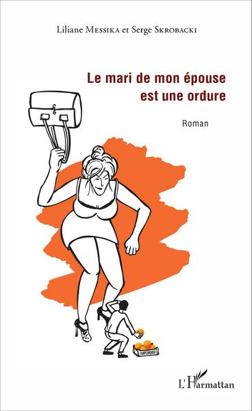 Le mari de mon épouse est une ordure, Roman (9782343092843-front-cover)