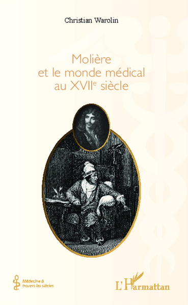 Molière et le monde médical du XVIIe siècle (9782343014883-front-cover)