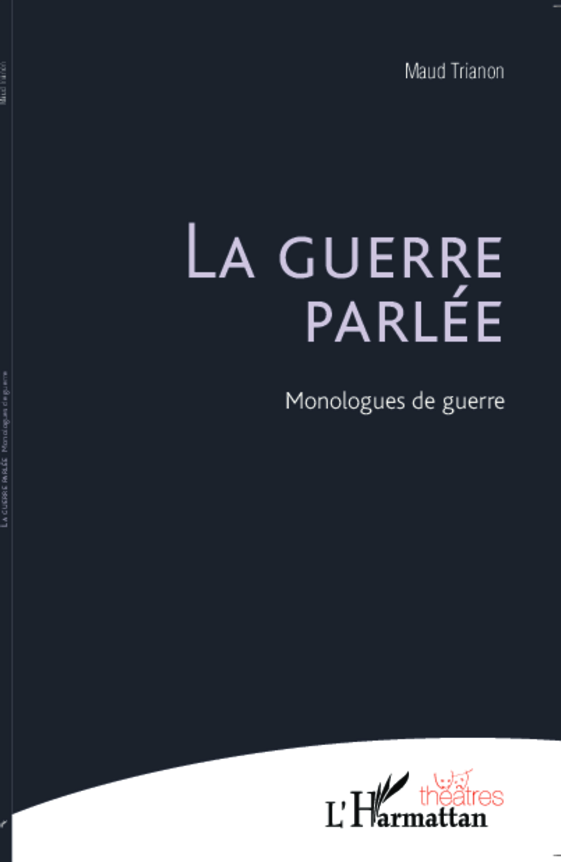 La guerre parlée, Monologues de guerre (9782343023328-front-cover)