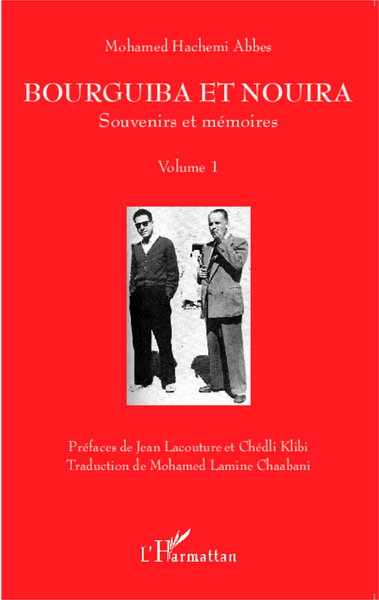 Bourguiba et Nouira, Souvenirs et mémoires - Volume 1 (9782343007021-front-cover)