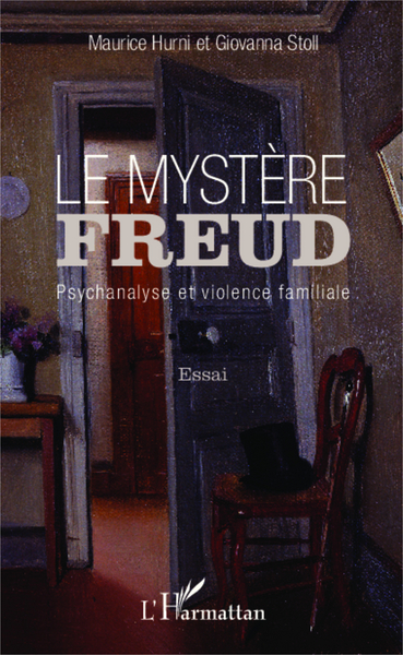 Le mystère Freud, Psychanalyse et violence familiale - Essai (9782343022963-front-cover)