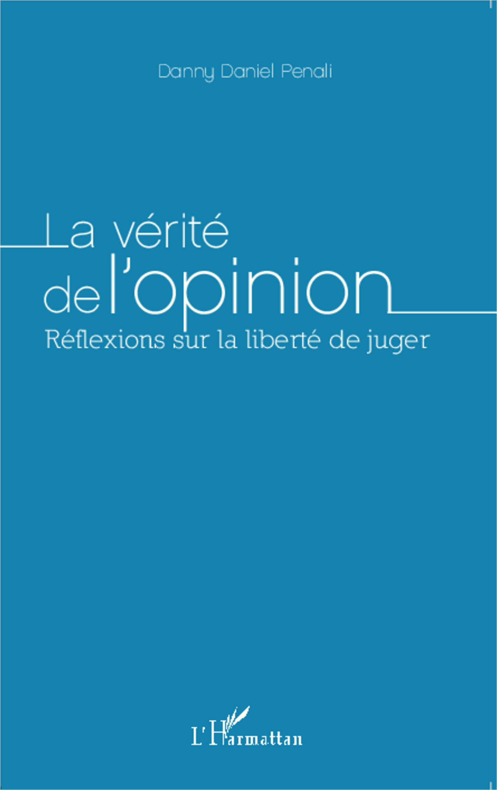 La vérité de l'opinion, Réflexions sur la liberté de juger (9782343043456-front-cover)