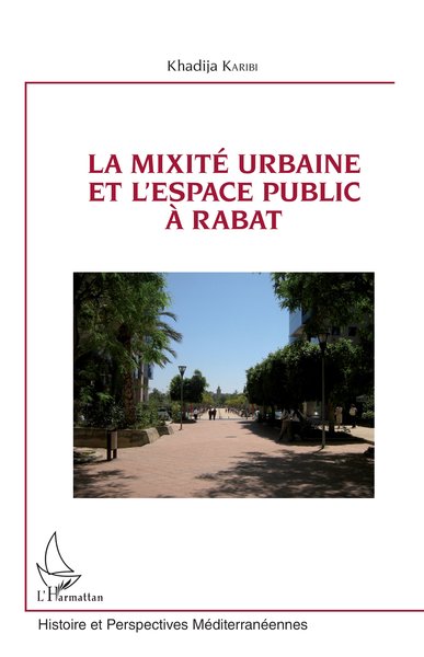 La mixité urbaine et l'espace public à Rabat (9782343045290-front-cover)