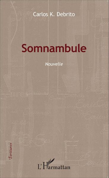 Somnambule, Nouvelle (9782343055817-front-cover)