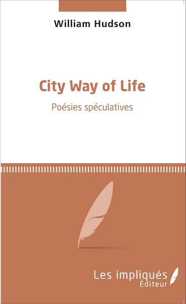 City Way of Life, Poésies spéculatives (9782343074443-front-cover)