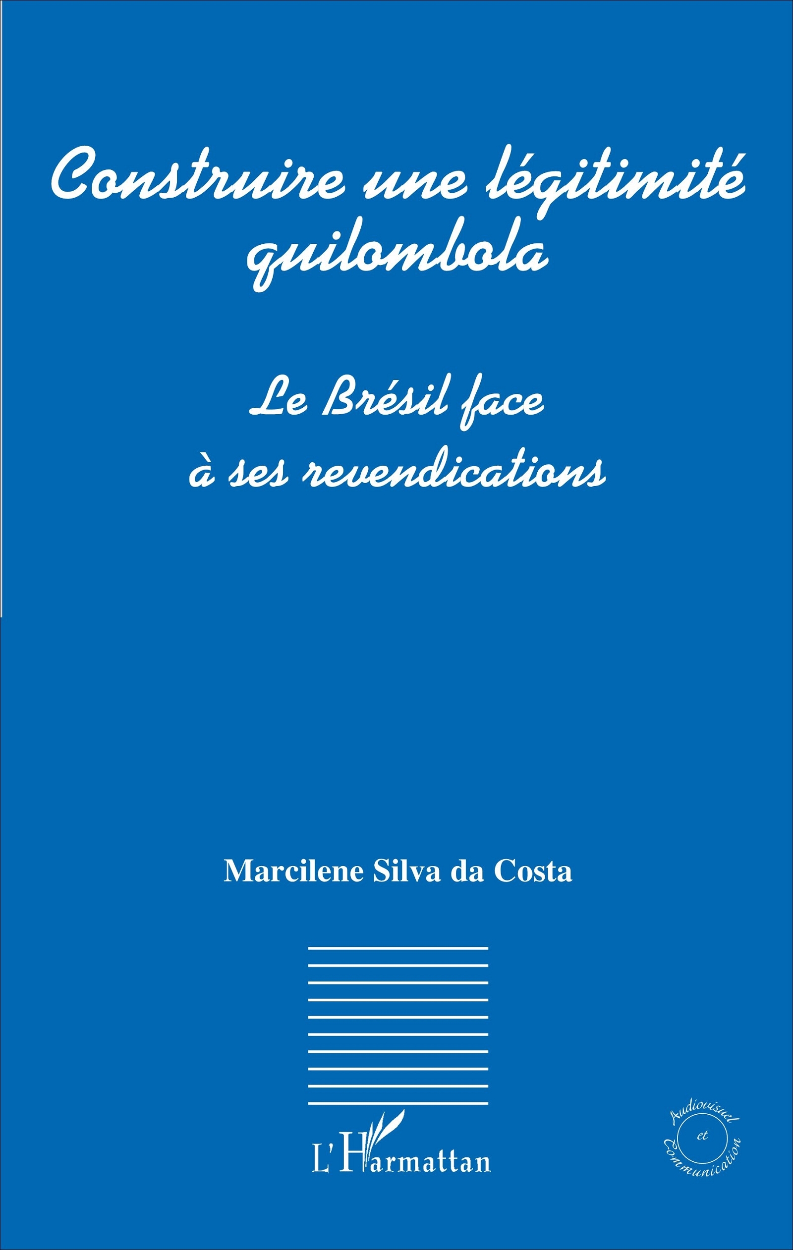 Construire une légitimité quilombola, Le Brésil face à ses revendications (9782343093192-front-cover)