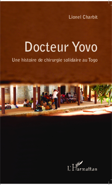 Docteur Yovo une histoire de chirurgie solidaire au Togo (9782343030609-front-cover)