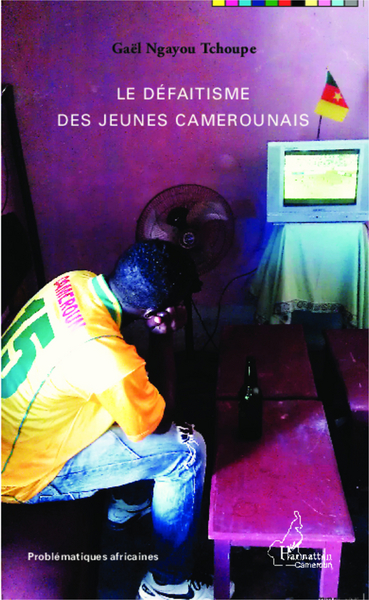 Le défaitisme des jeunes camerounais (9782343048482-front-cover)