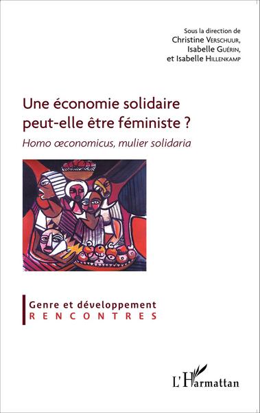 Une économie solidaire peut-elle être féministe ?, Homo oeconomicus, mulier solidaria (9782343076027-front-cover)