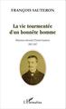 La vie tourmentée d'un honnête homme, Mémoires retrouvées d'Ernest Sauteron 1865-1947 (9782343058245-front-cover)