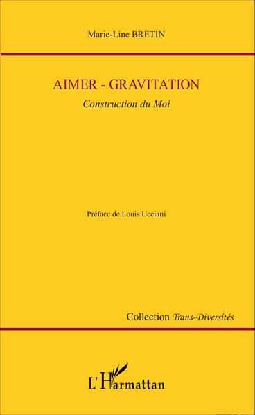 Aimer-gravitation, Construction du moi (9782343071794-front-cover)