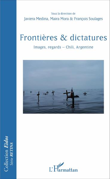 Frontières & dictatures, Images, regards - Chili, Argentine (9782343094472-front-cover)