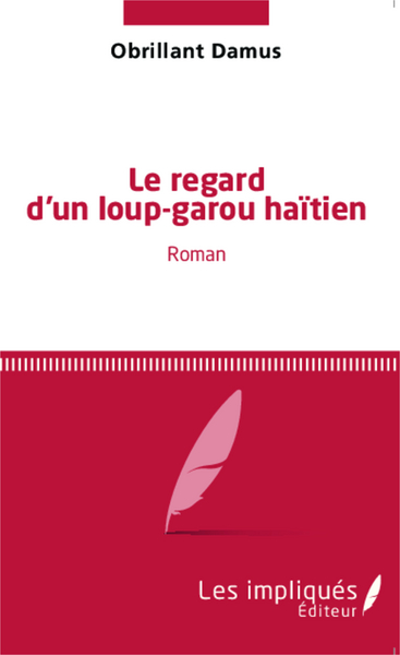 Le regard d'un loup-garou haïtien, Roman (9782343044903-front-cover)