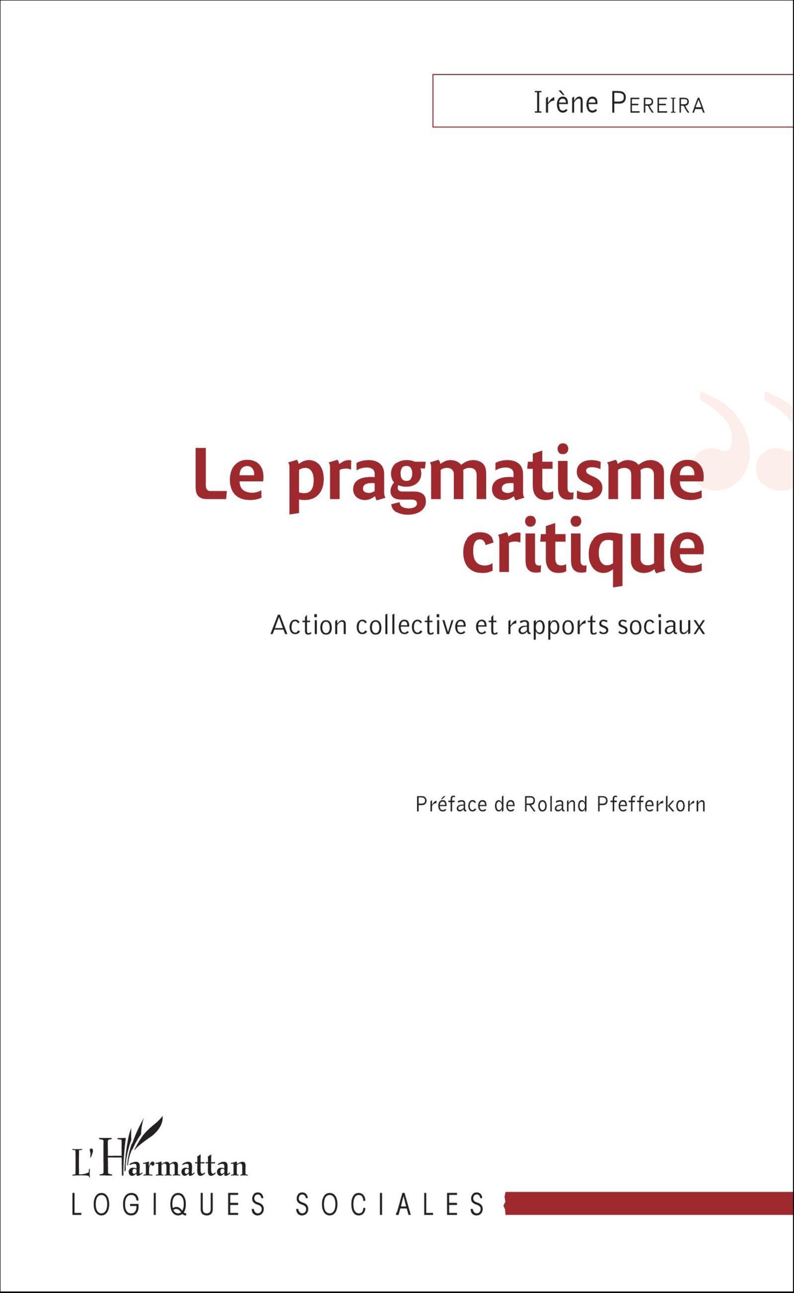 Le pragmatisme critique, Action collective et rapports sociaux (9782343069708-front-cover)