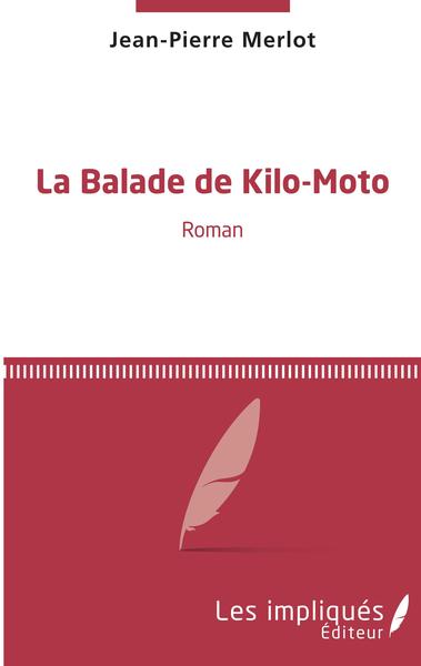 La balade de Kilo-Moto, Roman (9782343084534-front-cover)