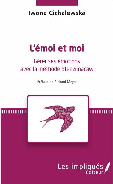 L'émoi et moi, Gérer ses émotions avec la méthode Stenzimacaw (9782343094526-front-cover)