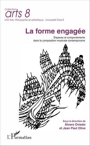 La forme engagée, Espaces et comportements dans la composition musicale contemporaine (9782343097657-front-cover)