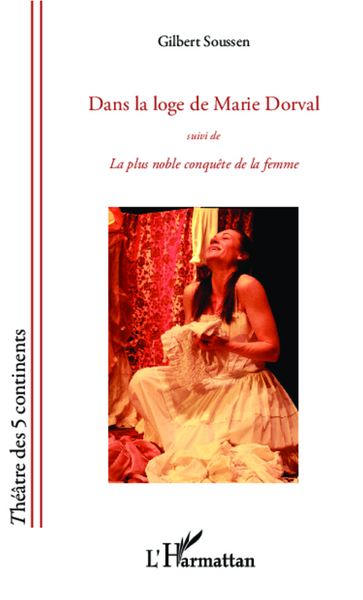Dans la loge de Marie Dorval, suivi de  - La plus noble conquête de la femme (9782343003573-front-cover)