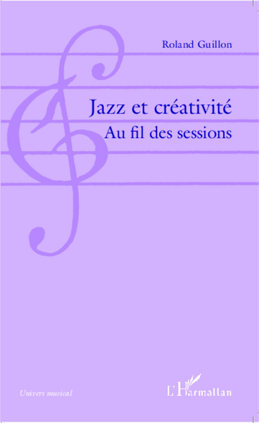 Jazz et créativité, Au fil des sessions (9782343038209-front-cover)
