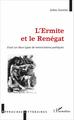 L'Ermite et le Renégat, Essai sur deux types de renonciations poétiques (9782343095349-front-cover)