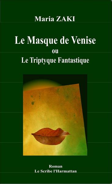 Le Masque de Venise, Ou le Triptyque Fantastique (9782343078892-front-cover)