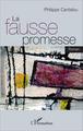 La fausse promesse, Roman (9782343088143-front-cover)