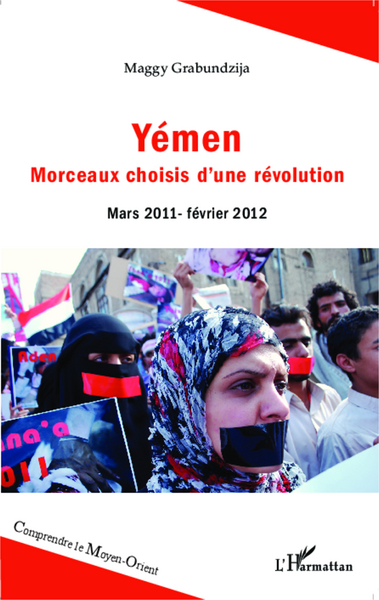Yémen, Morceaux choisis d'une révolution - Mars 2011 - février 2012 (9782343039718-front-cover)