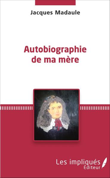 Autobiographie de ma mère (9782343084190-front-cover)