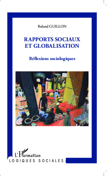 Rapports sociaux et globalisation, Réflexions sociologiques (9782343019383-front-cover)
