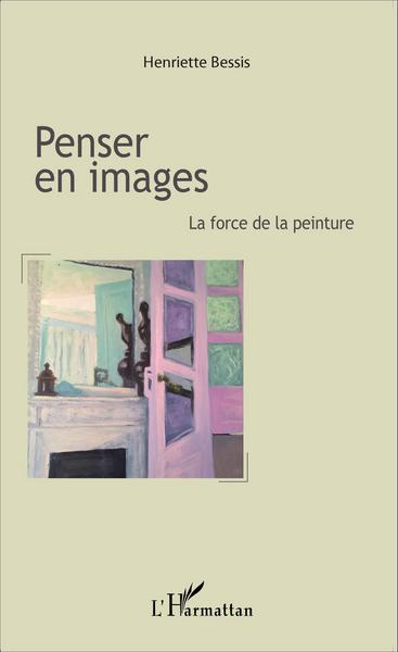 Penser en images, La force de la peinture (9782343050577-front-cover)