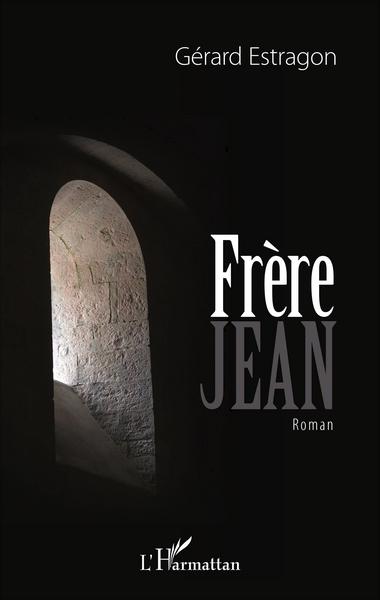 Frère Jean, Roman (9782343091235-front-cover)