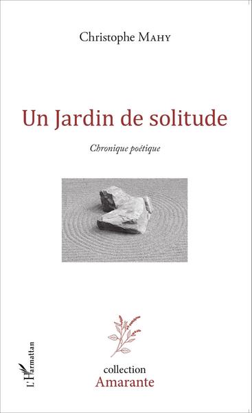 Un jardin de solitude, Chronique poétique (9782343061788-front-cover)