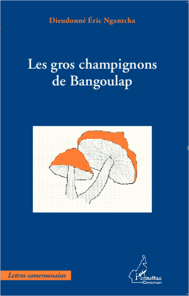 GROS CHAMPIGNONS DE BANGOULAP (9782343006291-front-cover)