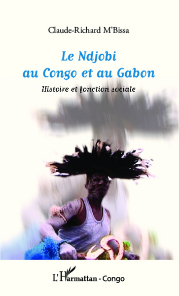 Le Ndjobi au Congo et au Gabon, Histoire et fonction sociale (9782343010595-front-cover)