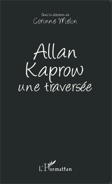 Allan Kaprow une traversée (9782343048857-front-cover)
