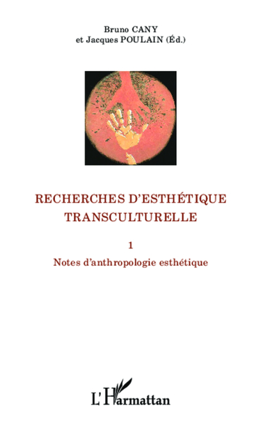 Recherches d'esthétique transculturelle, Notes d'anthropologie esthétique (9782343024547-front-cover)