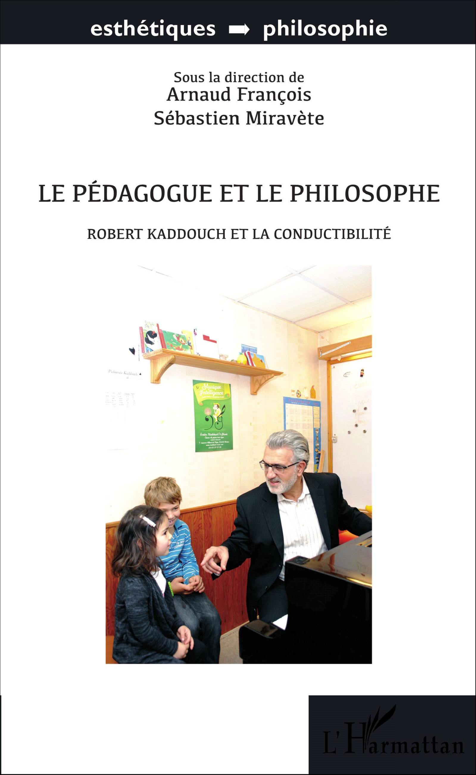 Le pédagogue et le philosophe, Robert Kaddouch et la conductibilité (9782343088556-front-cover)