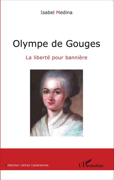 Olympe de Gouges, La liberté pour bannière (9782343056302-front-cover)