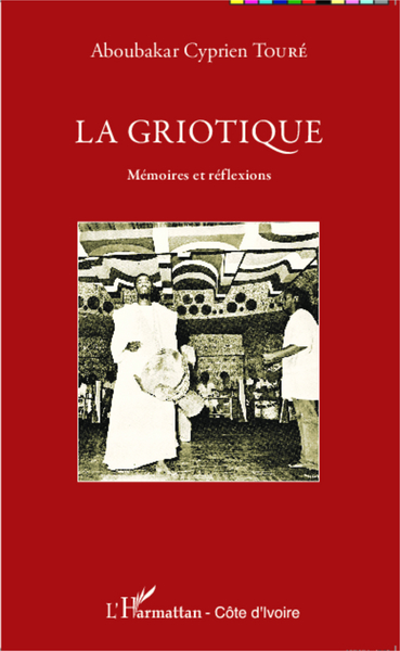 La Griotique, Mémoires et réflexions (9782343021805-front-cover)