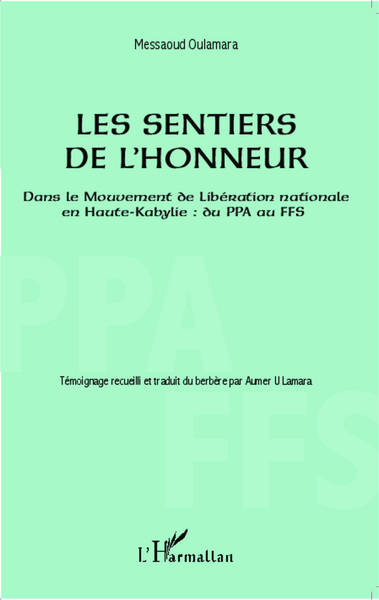 Les sentiers de l'honneur, Dans le Mouvement de Libération nationale en Haute-Kabylie : du PPA au FFS (9782343031231-front-cover)