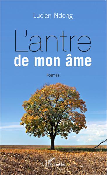 L'antre de mon âme, Poèmes (9782343066547-front-cover)