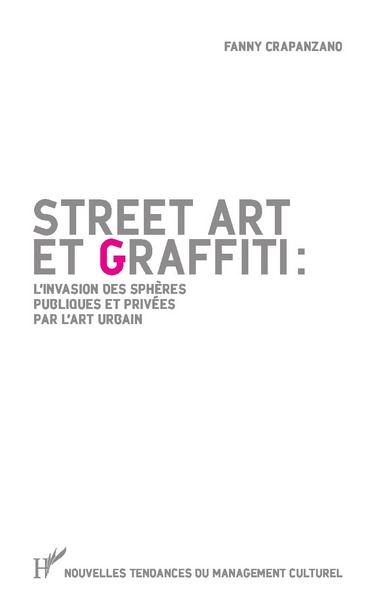 Street art et graffiti :, L'invasion des sphères publiques et privées par l'art urbain (9782343057101-front-cover)