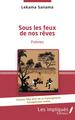 Sous les feux de nos rêves, Poèmes (9782343035796-front-cover)