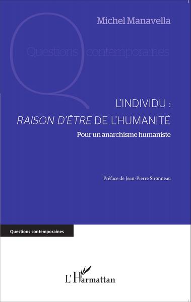 L'individu : raison d'être de l'humanité, Pour un anarchisme humaniste (9782343063249-front-cover)