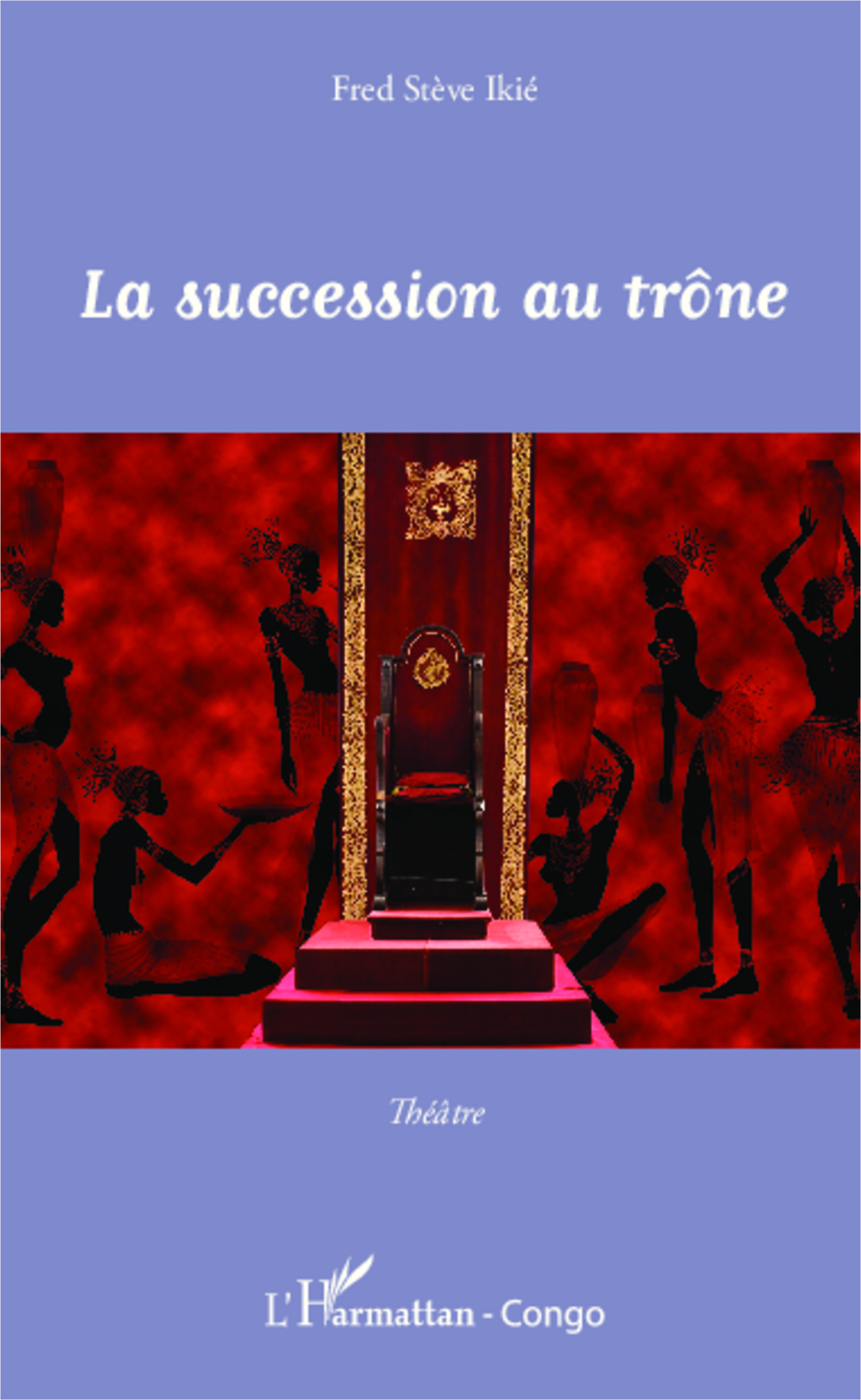 La succession au trône, Théâtre (9782343024967-front-cover)