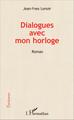 Dialogues avec mon horloge, Roman (9782343075464-front-cover)