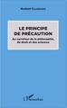 Le principe de précaution, Au carrefour de la philosophie, du droit et des sciences (9782343054575-front-cover)